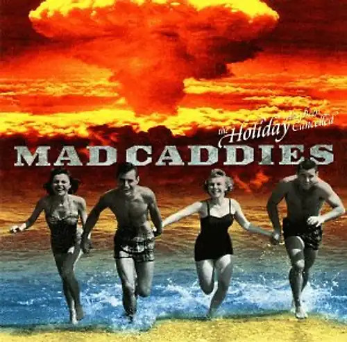 Mad caddies the holliday - the, has